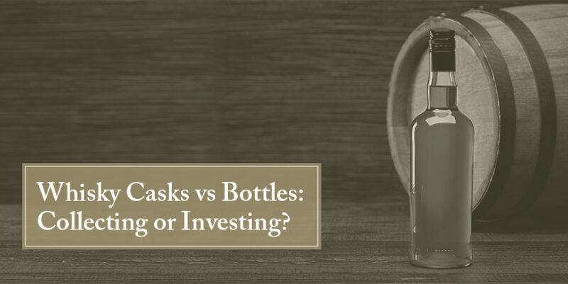 Whisky casks Vs Bottles