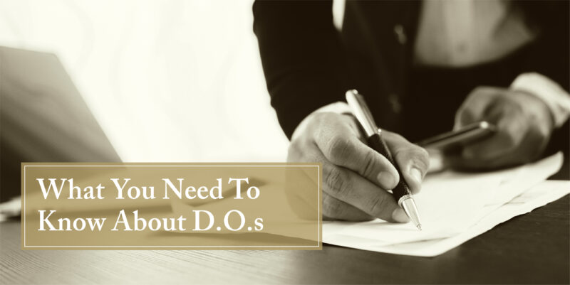 What is a D.O. and do I need one?